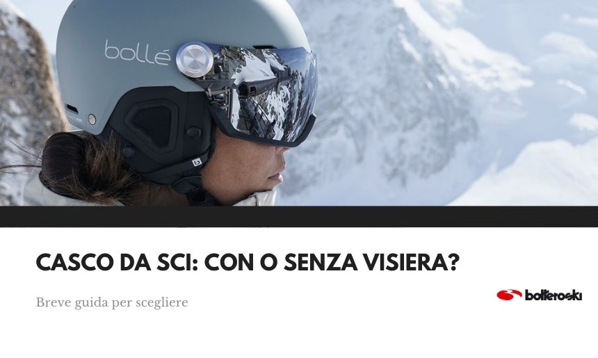 Casco da sci: con o senza visiera? Breve guida per scegliere